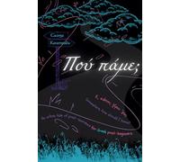 Πού πάμε; - Where to?: A short story for Greek beginners with translation & glossary