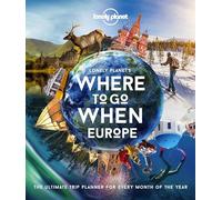 Lonely Planet – Where To Go When: Europe – 1re édition – Anglais