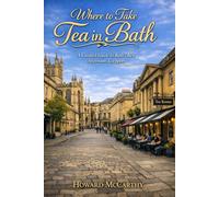 WHERE TO TAKE TEA IN BATH: A Curated Guide to Bath’s Best Afternoon Tea Spots