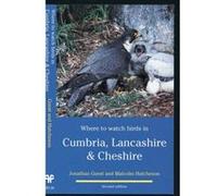 Where to Watch Birds in Cumbria, Lancashire and Cheshire Guest, Jonathan (Auteur)