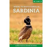 Where to Watch Birds in Sardinia by Davide De Rosa Inconnu (Auteur)