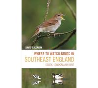 Where to Watch Birds in Southeast England: Essex, London and Kent