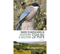 Where to Watch Birds in Southern and Western Spain: Andalucia, Extremadura and Gibraltar