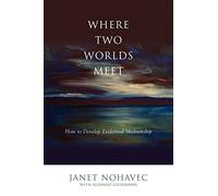 Where Two Worlds Meet: How to Develop Evidential Mediumship