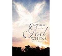Where Was God When? Maynard, Brenda (Auteur)