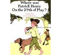 Where Was Patrick Henry on the 29th of May? Jean Fritz (Auteur)