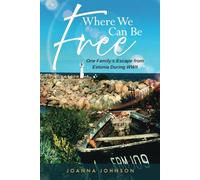 Where We Can Be Free: One Family's Escape from Estonia During WWII