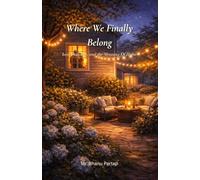 Where We Finally Belong: An Emotional Contemporary Romance About Love, Family, and Second Chances