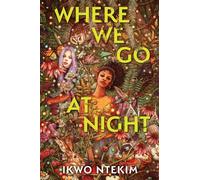Where We Go at Night - Ikwo Ntekim - HarperCollins US - ebook (ePub) - Livre
