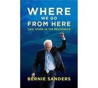 Where We Go from Here by Bernie Sanders Inconnu (Auteur)