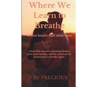 Where We Learn To Breathe: When Hearts Find Their Time