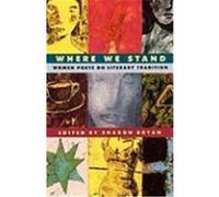 Where We Stand: Women Poets on Literary Tradition Bryan, Sharon (Auteur)