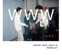 Where Who What is Petrolz [Import Allemand]