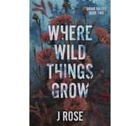 Where Wild Things Grow: A Small Town Reverse Harem Romance