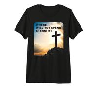 Where Will You Spend Eternity? Christian & Pastor Evangelism T-Shirt Haut de Gamme