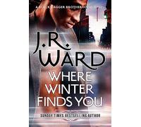 J. R. Ward – Where Winter Finds You – a Black Dagger Brotherhood novel – Broché, en anglais