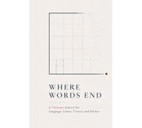 Where Words End: A Tractatus Journal for Language, Limits, Clarity, and Silence