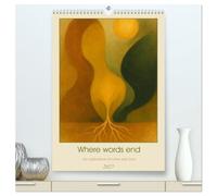 Where words end an exploration of color and form (High Quality Premium Wall Calendar 2027 DIN A2 portrait),CALVENDO 12 Month Wall Calendar: Twelve abstract artworks for quiet living