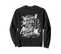 Where Words Fail Music Speaks - Musiciens professeurs de Musique Sweatshirt