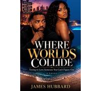 WHERE WORLDS COLLIDE: Trying To Love Someone You Can't Figure Out