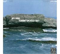 Where Would I Be? by Jim Hall (1991-07-01)