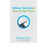 Where You Are & How To Get There