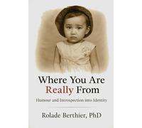 Where You Are Really From: Humour and Introspection into Identity