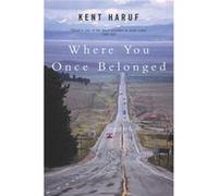 Where You Once Belonged (Paperback) Kent Haruf, (Auteur)