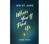 Where You'll Find Us From the critically acclaimed author of IF TOMORROW DOESN’T COME - Jen St Jude - Penguin - ebook (ePub) - Livre