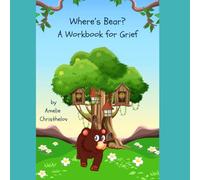 Where's Bear?: A Workbook for Grief