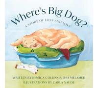 Where's Big Dog?: A Story of Loss and Love