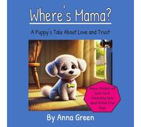 Where's Mama?: A Puppy's Tale About Love and Trust