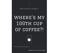 Where's My 100th Cup Of Coffee? (Sketchbook For Designers): 6"X9" Grid & Blank Sketchbook For Designers, Architects, Interior Designers, Product Designers, Graphic Designers For Drawings (Grey Dot Gri