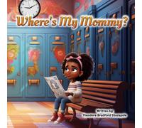 Where's My Mommy: A Story About Finding Safety and Love