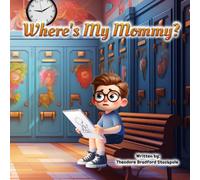 Where's My Mommy: A Story About Finding Safety and Love