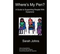 Where's My Pen? a Guide to Supporting People with Dyspraxia Johns, Sarah (Auteur)