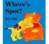 Wheres Spot by Eric Hill Eric Hill (Auteur)