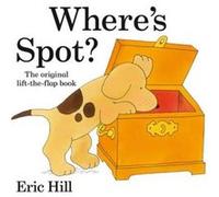 Wheres Spot by Eric Hill Hill, Eric (Auteur)