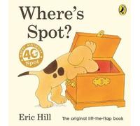 Where's Spot? (Spot - Original Lift The Flap) [Board book] by Hill, Eric NEUF