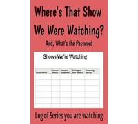 Where's That Show We Were Watching?: And, What's the Password