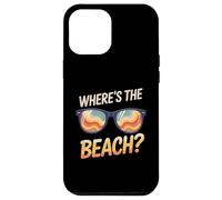 Wheres The Beach Funny Sunset Wave Ocean Lunettes de soleil d'été Coque pour iPhone 12 Pro Max