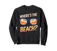 Wheres The Beach Funny Sunset Wave Ocean Lunettes de soleil d'été Sweatshirt