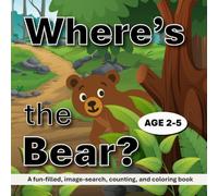 Where's the Bear?: A fun-filled, image seach, counting, and coloring book