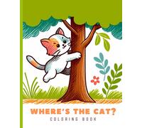 Where's The Cat? Cartoon Coloring Book For Kids, Pet Activity Book: Thick Lines, One Sided Pages, Adorable Animal Characters, Reading Practice, Promotes Creativity