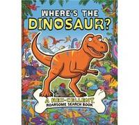 Wheres the Dinosaur by Dougal Dixon Dougal Dixon (Auteur)