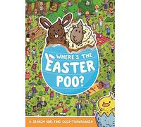 Where's the Easter Poo?: A Search & Find Eggs-travaganza