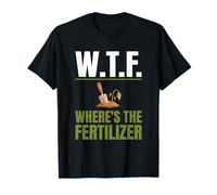 Where's The Fertilizer, Funny Garden Compost T-Shirt