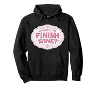 Where's The Finish Wine Lover Runner Course Joke Citation Sweat à Capuche