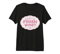 Where's The Finish Wine Lover Runner Course Joke Citation T-Shirt Haut de Gamme