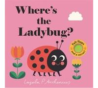 Wheres the Ladybug by Nosy Crow & Illustrated by Ingela P Arrhenius Nosy Crow Illustrated by Ingela P Arrhenius (Auteur)